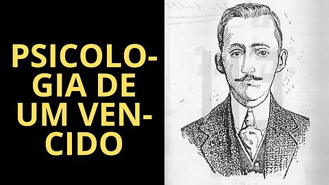 PSICOLOGIA DE UM VENCIDO, AUGUSTO DOS ANJOS