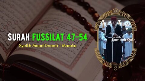 SURAH FUSSILAT AYAT 47 - 54 | MOAD DOAOIK