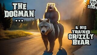 Dogman Riding a Grizzly Bear & Other Allegedly True Dogman Experiences