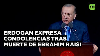 Erdogan: "Pido a Dios misericordia para el difunto Raisi"