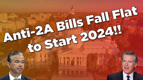 Anti-2A Bills Fall Flat to Start 2024!!