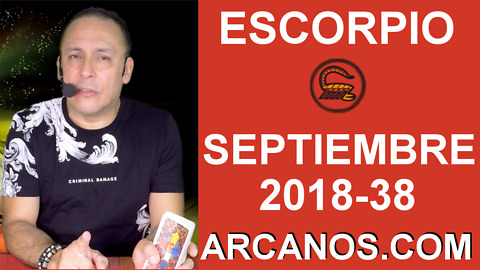 HOROSCOPO ESCORPIO-Semana 2018-38-Del 16 al 22 de septiembre de 2018-ARCANOS.COM