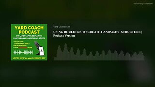 USING BOULDERS TO CREATE LANDSCAPE STRUCTURE | Podcast Version