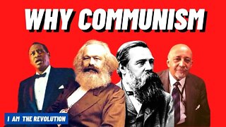 WHY COMMUNISM | I AM THE REVOLUTION