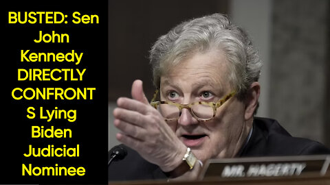 BUSTED: Sen John Kennedy DIRECTLY CONFRONTS Lying Biden Judicial Nominee