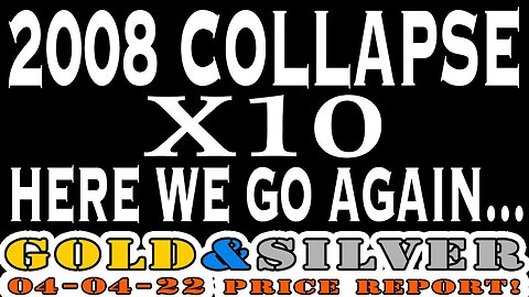 2008 Collapse X10 Here We Go Again...04/04/23 Gold & Silver Price Report #silver #gold #silverprice