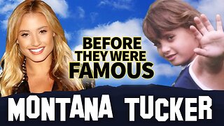 MONTANA TUCKER | Before They Were Famous | Biography