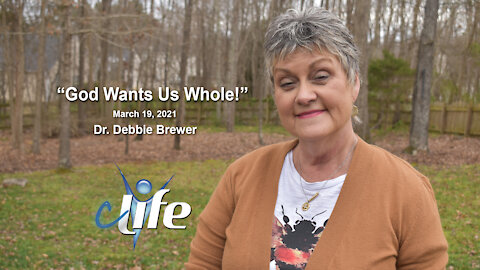 "God Wants Us Whole!" Debbie Brewer March 19, 2021