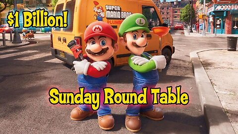 Sunday Round Table! Mario hits $1 billion at the box office!!