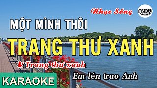 Trang Thư Xanh ( Một Mình Thôi ) Karaoke - Beat Nhạc Sống Karaoke Andy 2019