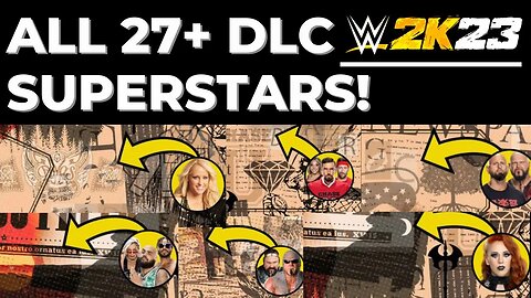 EVERY DLC SUPERSTAR - WWE 2K23 (DLC PACKS - CONFIRMED SO FAR!?)