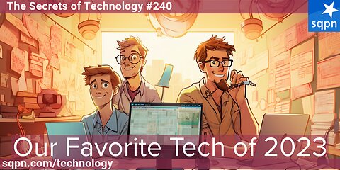 Our Favorite Tech of 2023 - The Secrets of Technology