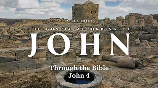 Through the Bible | John 4 - Brett Meador