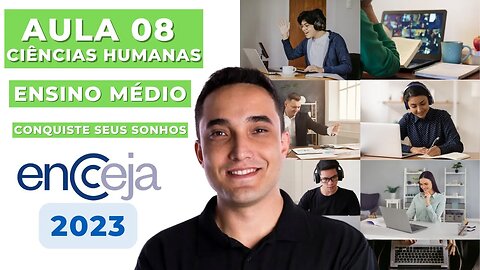 AULA 08 - CIÊNCIAS HUMANAS - ENSINO MÉDIO - ENCCEJA 2023