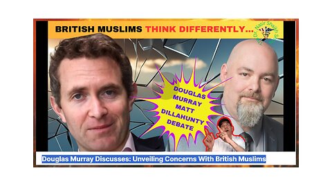 Douglas Murray Matt Dillahunty Debate: DO British Muslims Agree With British Culture & Values