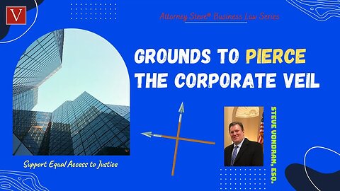 Piercing the Corporate Veil by Attorney Steve®