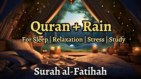 Chapter 1 - Surah al-Fatihah - Quran with Rain Sounds for Sleep, Relaxation, Meditation, and Study
