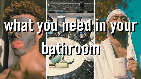 men's bathroom essentials for you glow up