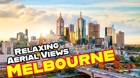 Melbourne's Glittering Gems: A Breathtaking Aerial Tour of Australia's Cultural Capital
