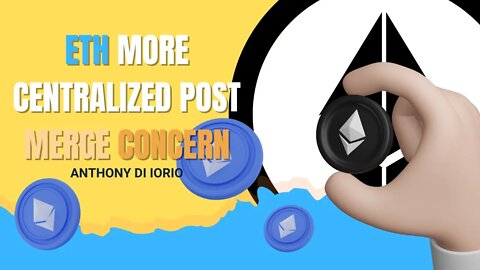 Is Ethereum Centralized? - Co Founder FEARS Centralization After Ethereum Merge -Anthony Di iorio