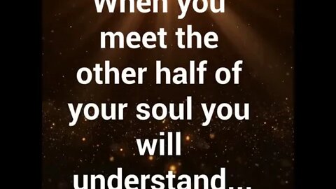 Have You Met Your Soulmate, the Other Half of Your Soul?