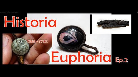 Historia Euphoria Ep. 2 - My First Musket Ball & Other 1700s Goodies