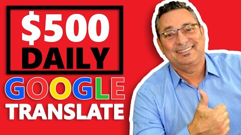 Earn $500 daily from google translate - how to make money online