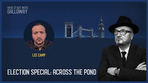 Have It Out With Galloway: Election Special