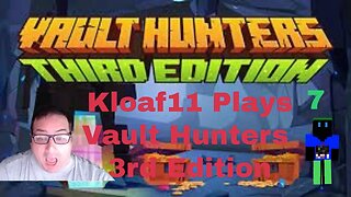 Kloaf11 plays Minecraft Vault Hunters 7: Building the First Base