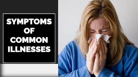 Symptoms of Common Illnesses