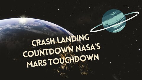 Crash Landing Countdown NASA's Mars Touchdown Trials