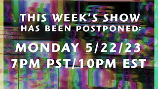 LIVE SHOW POSTPONED - SEE YOU MONDAY!