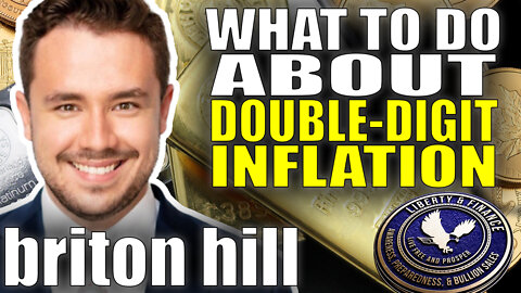 Double Digit Inflation Is Here | Briton Hill