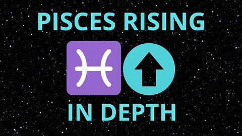 Pisces Ascendant: In Depth Analysis