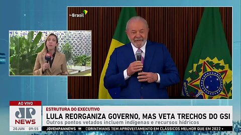 Lula sanciona lei que organiza estrutura do governo, mas veta trechos relacionados ao GSI