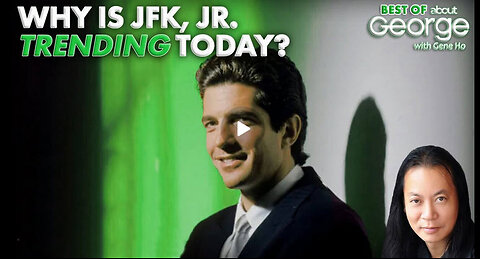 Why is JFK, Jr. TRENDING Today? | Best of About GEORGE with Gene Ho Ep. 337