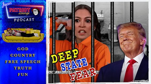 Episode 84: Deep State Fear | Current News and Events (Starts 9:30 PM PDT/12:30 AM EDT)