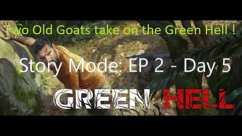 Green Hell! : Story Mode : Ep 3 - Day 12 - Working on the tree base and preparing for dry season.