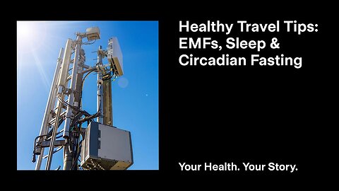 Healthy Travel Tips: EMFs, Sleep, and Circadian Fasting