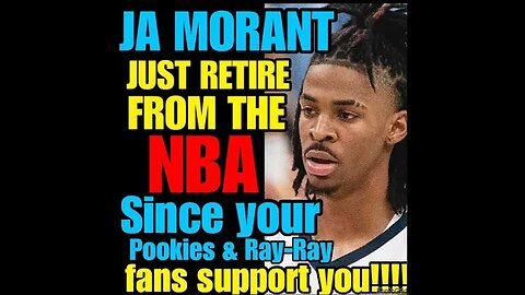 NIMH Ep #521 JA Morant Just retire from the NBA! Go hang with the Pookies & Ray Ray & Shaquitas