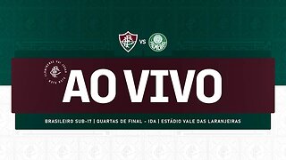 AO VIVO - FLUMINENSE X PALMEIRAS | CAMPEONATO BRASILEIRO SUB-17 | QUARTAS DE FINAL - JOGO DE IDA