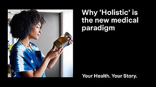 Why ’Holistic’ is the New Medical Paradigm