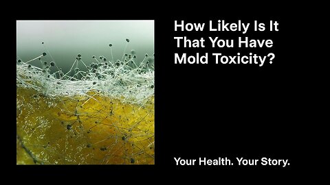 How Likely Is It That You Have Mold Toxicity?