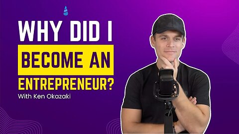 Why Did I Become An Entrepreneur? Discussing With My Journey With Ken Okazaki