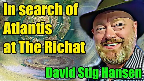🔴 In Search Of Atlantis : Exploring The Richat Structure with David Stig Hansen