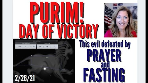 PURIM DAY OF VICTORY! THIS EVIL DEFEATED ONLY BY PRAYER AND FASTING 2-26-21