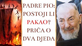 Padre Pio: Postoji li pakao? Priča o dva djeda