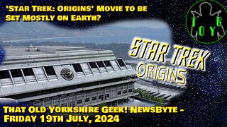 'Star Trek: Origins' Movie to be Set Mostly on Earth? - TOYG! News Byte - 19th July, 2024