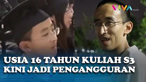 Dulu Kuliah PhD Umur 16 Tahun, Kini Pria China Jadi Pengangguran