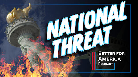 Better For America: National Threat